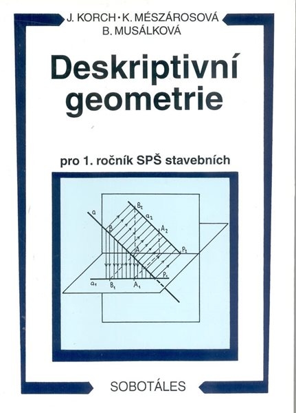 Deskriptivní geometrie I. pro 1.r. SPŠ stavební - Korch