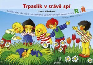 Trpaslík v trávě spí - Soubor vět s obrázky k nacvičování a upevňování výslovnosti hlásek R a Ř - Klimková Irena