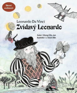 Zvídavý Leonardo (příběh o Leonardovi da Vinci) - Dže-Jun Džong