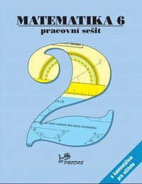 Matematika 6 - pracovní sešit 2.díl s komentářem pro učitele - prof. RNDr. Josef Molnár