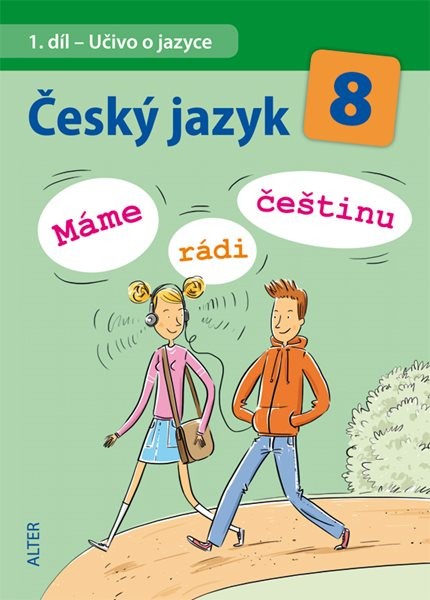 Český jazyk 8.r. 1.díl - Učivo o jazyce ( Máme rádi češtinu ) - Hrdličková Hana doc.PhDr.