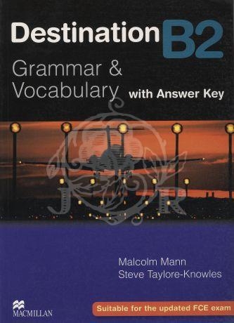 Destination B2 - Grammar and Vocabulary with Answer Key - Mann M.