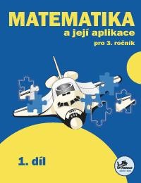 Matematika a její aplikace 3 - 1.díl - prof. RNDr. Josef Molnár