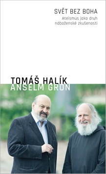 Svět bez Boha - Tomáš Halík; Anselm Grün