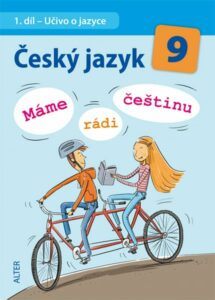 Český jazyk 9.r. 1. díl - Učivo o jazyce ( Máme rádi češtinu ) - Bradáčopvá L.