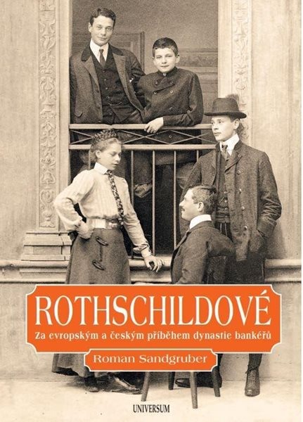 Rothschildové: Lesk a zkáza dynastie - Sandgruber Roman