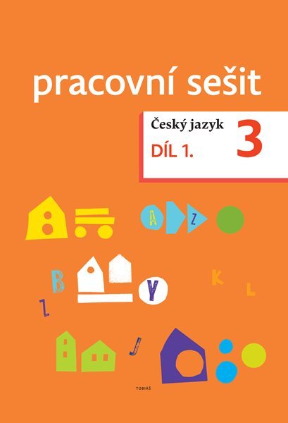 Český jazyk 3  – pracovní sešit 1. díl pro 3.ročník ZŠ - Zdeněk Topil