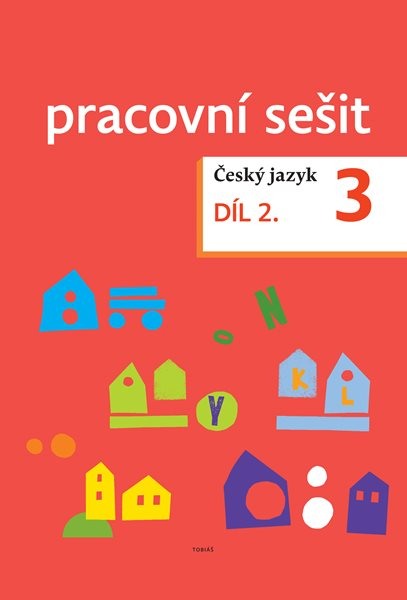 Český jazyk 3  – pracovní sešit 2. díl pro 3.ročník ZŠ - Zdeněk Topil