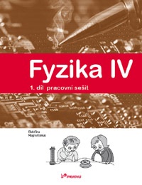 Fyzika IV – 1. díl – pracovní sešit - doc. RNDr. Roman Kubínek