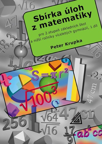 Sbírka úloh z matematiky pro 2.stupeň ZŠ a nižší ročníky víceletých gymnázií