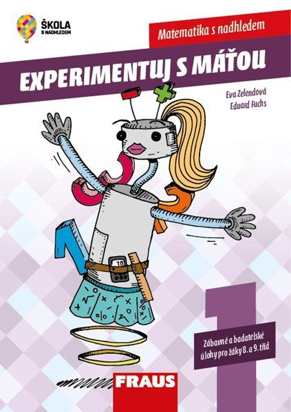 Experimentuj s Máťou – zábavné a badatelské úlohy pro žáky 8. a 9. tříd - 1. díl - Eva Zelendová