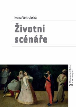 Životní scénáře - Veltrubská Ivana