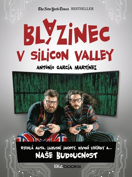 Blázinec v Silicon Valley - Antonio García Martínez