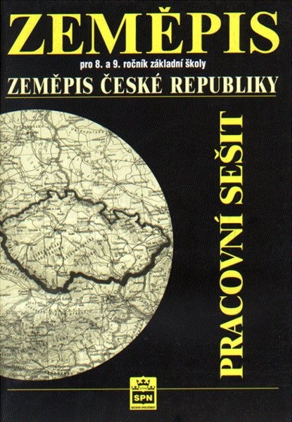 Zeměpis pro 8.a 9.r. Zeměpis České republiky - pracovní sešit - Rux J.