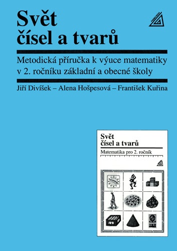 Svět čísel a tvarů 2.r. - Metodická příručka - A. Hošpesová – J. Divíšek – F. Kuřina