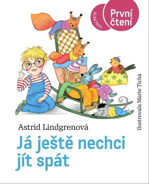 Já ještě nechci jít spát (Edice První Čtení) - Astrid Lindgrenová